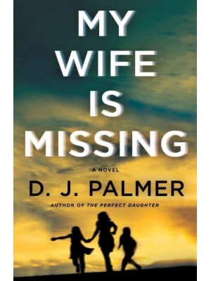 My Wife Is Missing A Novel