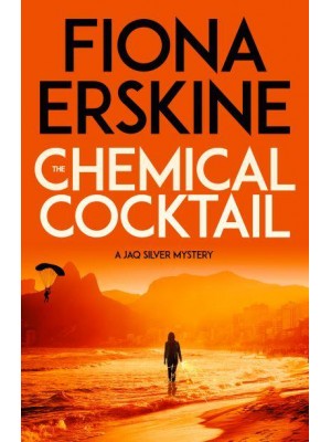 The Chemical Cocktail - A Jaq Silver Thriller