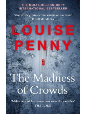 The Madness of Crowds - A Chief Inspector Gamache Mystery