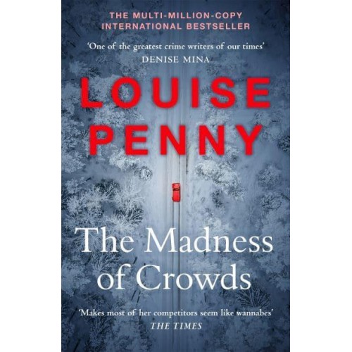 The Madness of Crowds - A Chief Inspector Gamache Mystery