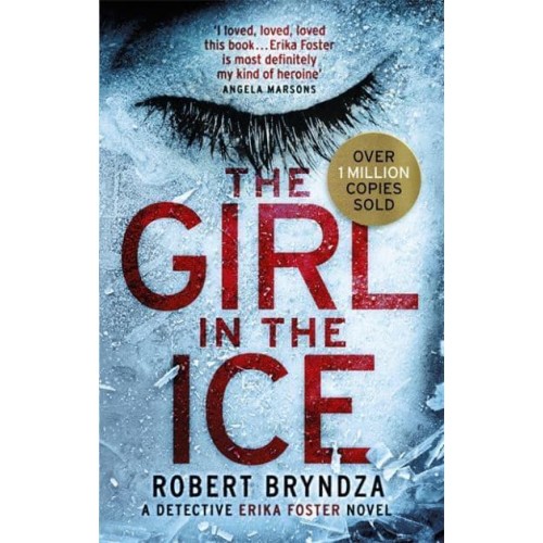 The Girl in the Ice - The Detective Erika Foster Crime Thriller Series