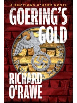 Goering's Gold - A Ructions O'Hare Novel