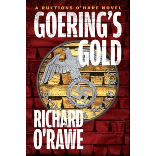 Goering's Gold - A Ructions O'Hare Novel