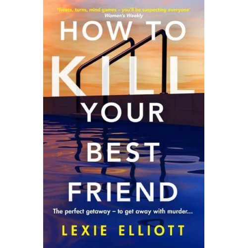 How to Kill Your Best Friend