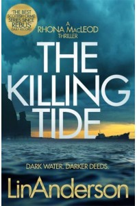 The Killing Tide Dark Water, Darker Deeds - A Rhona MacLeod Thriller