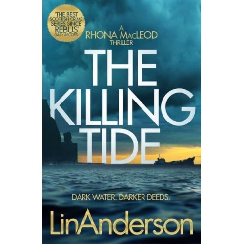 The Killing Tide Dark Water, Darker Deeds - A Rhona MacLeod Thriller