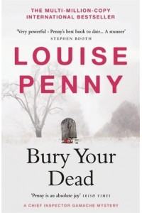 Bury Your Dead - The Gamache Series