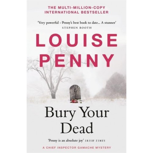 Bury Your Dead - The Gamache Series