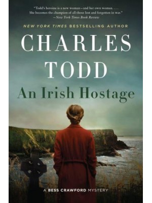An Irish Hostage A Novel - The Bess Crawford Mysteries