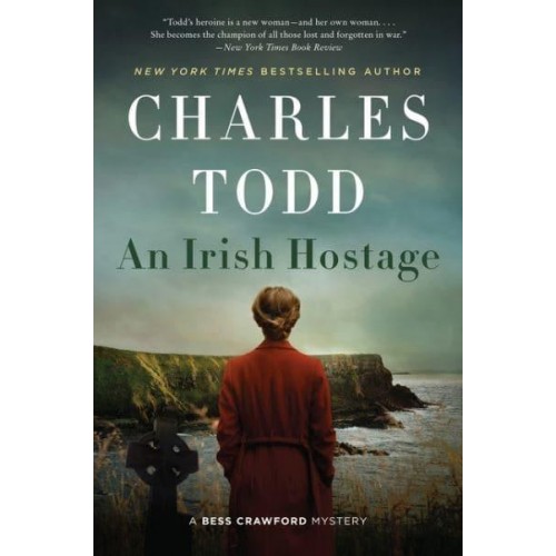 An Irish Hostage A Novel - The Bess Crawford Mysteries