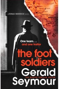 The Foot Soldiers - A Jonas Merrick Novel