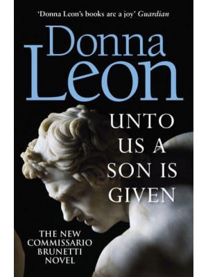 Unto Us a Son Is Given - A Commissario Brunetti Mystery