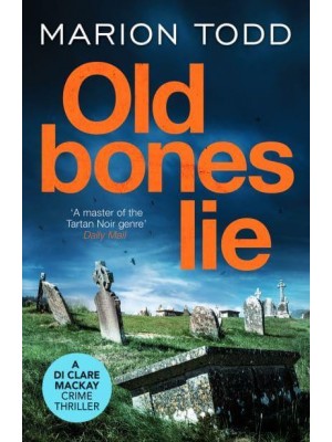 Old Bones Lie - Detective Clare Mackay