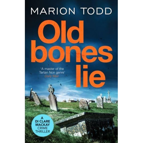 Old Bones Lie - Detective Clare Mackay