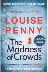 The Madness of Crowds - The Gamache Series