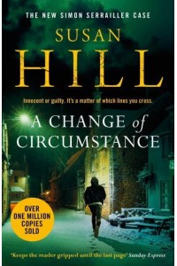 A Change of Circumstance - The Simon Serrailler Cases