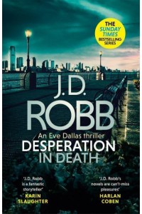 Desperation in Death - An Eve Dallas Thriller