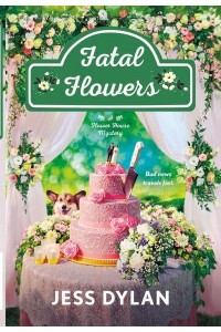 Fatal Flowers - A Flower House Mystery