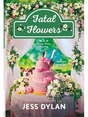 Fatal Flowers - A Flower House Mystery