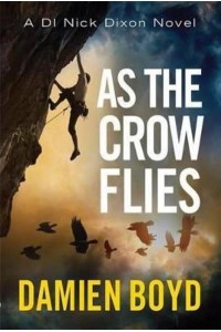 As the Crow Flies - The DI Nick Dixon Crime Series