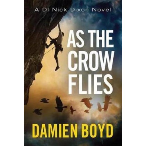 As the Crow Flies - The DI Nick Dixon Crime Series