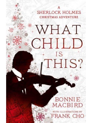 What Child Is This? A Sherlock Holmes Christmas Adventure