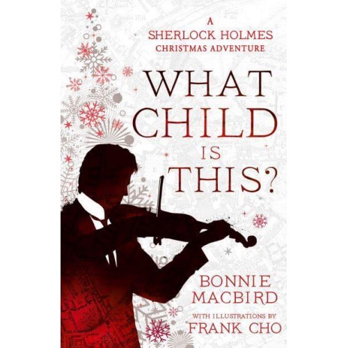 What Child Is This? A Sherlock Holmes Christmas Adventure