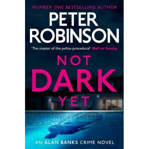 Not Dark Yet - Inspector Banks Novels