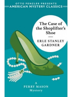 The Case of the Shoplifter's Shoe - A Perry Mason Mystery