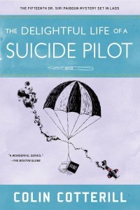 The Delightful Life of a Suicide Pilot - A Dr. Siri Paiboun Mystery