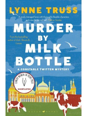 Murder by Milk Bottle - The Constable Twitten Mysteries