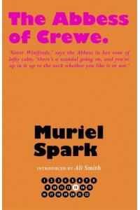 The Abbess of Crewe - The Collected Muriel Spark Novels