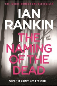 The Naming of the Dead - The Inspector Rebus Series