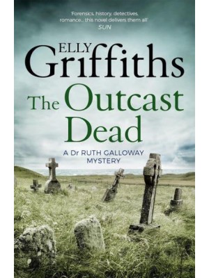 The Outcast Dead - Dr Ruth Galloway Mysteries