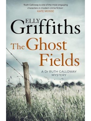 The Ghost Fields - Dr Ruth Galloway Mysteries