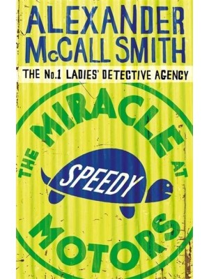 The Miracle at Speedy Motors - The No. 1 Ladies' Detective Agency Series