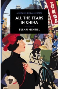 All the Tears in China - Rowland Sinclair Mystery Series