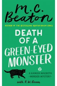 Death of a Green-Eyed Monster - The Hamish Macbeth Series