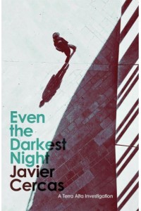 Even the Darkest Night - A Terra Alta Novel