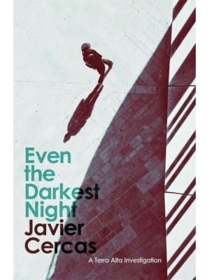 Even the Darkest Night - A Terra Alta Novel