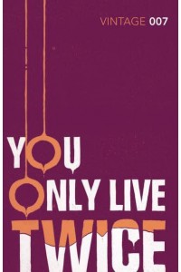 You Only Live Twice - The James Bond Books