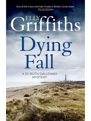 Dying Fall - Dr Ruth Galloway Mysteries