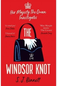 The Windsor Knot - Her Majesty the Queen Investigates