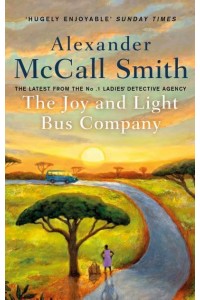 The Joy and Light Bus Company - The No. 1 Ladies' Detective Agency Series