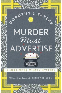 Murder Must Advertise - Lord Peter Wimsey Mysteries