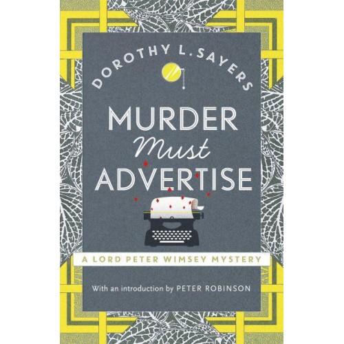 Murder Must Advertise - Lord Peter Wimsey Mysteries