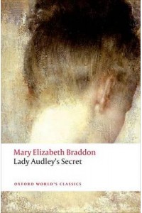 Lady Audley's Secret - Oxford World's Classics