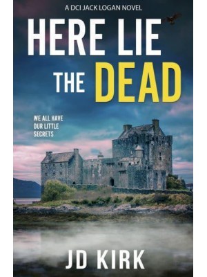 Here Lie the Dead - DCI Logan Crime Thrillers