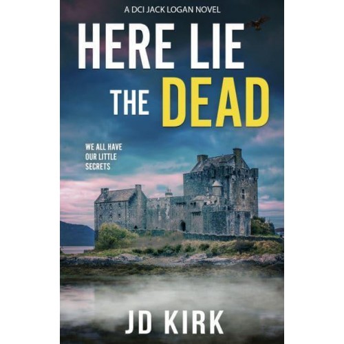 Here Lie the Dead - DCI Logan Crime Thrillers