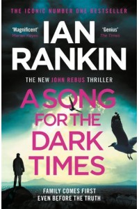 A Song for the Dark Times - The Detective Inspector Rebus Series